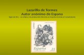 Lazarillo de Tormes Autor anónimo de Espana Siglo de Oro – se refiere a la producción literaria en España durante el renacimiento.