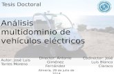 Autor: José Luis Torres Moreno Director: Antonio Giménez Fernández Codirector: José Luis Blanco Claraco Análisis multidominio de vehículos eléctricos Almería,