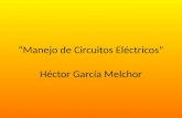 “Manejo de Circuitos Eléctricos” Héctor García Melchor.