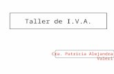 Taller de I.V.A. Cra. Patricia Alejandra Valeri. 1 Objeto (art. 1 y 2, ley y art. 9, D.R.) Art. 1º, ley.- Establécese en todo el territorio de la Nación.