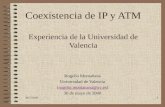 30/5/20001 Coexistencia de IP y ATM Experiencia de la Universidad de Valencia Rogelio Montañana Universidad de Valencia (rogelio.montanana@uv.es)rogelio.montanana@uv.es.