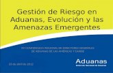 Gestión de Riesgo en Aduanas, Evolución y las Amenazas Emergentes XV CONFERENCIA REGIONAL DE DIRECTORES GENERALES DE ADUANAS DE LAS AMÉRICAS Y CARIBE 23.