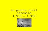 La guerra civil española 1.936 – 1.939. España antes de la guerra Una gran división entre las clases. Una clase alta con mucho poder que controlaba la.