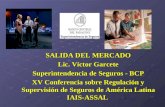 SALIDA DEL MERCADO Lic. Víctor Garcete Superintendencia de Seguros - BCP XV Conferencia sobre Regulación y Supervisión de Seguros de América Latina IAIS-ASSAL.