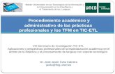 Procedimiento académico y administrativo de las prácticas profesionales y los TFM en TIC-ETL Dr. José Javier Ávila Cabrera javila@flog.uned.es Máster Universitario.