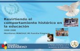Revirtiendo el comportamiento histórico en la educación 2000-2008 Monitoreo MINEDUC-Mi Familia Progresa.