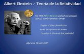 Albert Einstein.- Teoría de la Relatividad En 1905 Albert Einstein publicó tres artículos teóricos revolucionarios. Donde Probó la existencia de átomos.