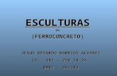 ESCULTURASEN FERROCONCRETO (FERROCONCRETO) JESUS NEVARDO BARRIOS ALVAREZ CEL: 311 – 220 78 24. 0982 – 452383.