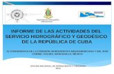 I. INTRODUCCIÓN El Servicio Hidrográfico y Geodésico de la República de Cuba (SHGC) pone a consideración de los presentes la actual presentación según.
