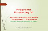1 Programa Monterrey VI Análisis información SADM Propuestas Ciudadanas Borrador para próxima rueda de prensa Ing. Alfredo González González Diciembre.
