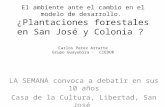 El ambiente ante el cambio en el modelo de desarrollo. ¿Plantaciones forestales en San José y Colonia ? Carlos Perez Arrarte Grupo Guayubira - CIEDUR LA.