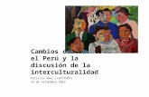 Cambios culturales en el Perú y la discusión de la interculturalidad Patricia Ames (IEP/PUCP) 24 de setiembre 2013.
