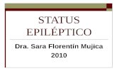 STATUS EPILÉPTICO Dra. Sara Florentín Mujica 2010.