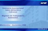 Montevideo - Noviembre 2005 Régimen de Trabajadores Autónomos Seminario Internacional Sobre Afiliación y Cobranza.