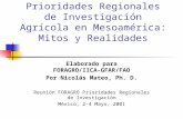 Prioridades Regionales de Investigación Agrícola en Mesoamérica: Mitos y Realidades Elaborado para FORAGRO/IICA- GFAR/FAO Por Nicolás Mateo, Ph. D. Reunión.