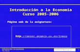 Introducción a la Economía. Pilar Beneito 1  Página web de la asignatura: Introducción a la Economía Curso 2005-2006.
