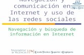 Navegación y comunicación en Internet y uso de las redes sociales Navegación y búsqueda de información en Internet.