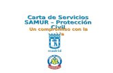 Carta de Servicios SAMUR – Protección Civil Un compromiso con la vida.