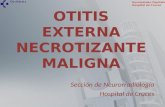 Gurutzetako Ospitalea Hospital de Cruces OTITIS EXTERNA NECROTIZANTE MALIGNA Sección de Neurorradiología Hospital de Cruces.