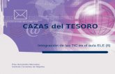 Pilar Hernández Mercedes Instituto Cervantes de Nápoles CAZAS del TESORO Integración de las TIC en el aula ELE (II)