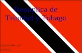 Repúplica de Trinidad y Tobago 0901. Información general Nombre Repúplica de Trinidad y Tobago Capital Puerto de España Día nacional 31 de agosto 8 31.