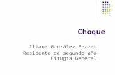 Choque Iliana González Pezzat Residente de segundo año Cirugía General.