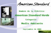 Nombre de la Práctica: American Standard Verde Categoría: Medio Ambiente Septiembre de 2008.