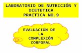 LABORATORIO DE NUTRICIÓN Y DIETETICA PRACTICA NO.9 EVALUACIÓN DE LA COMPLEXIÓN CORPORAL.
