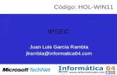 IPSEC Código: HOL-WIN11 Juan Luis García Rambla jlrambla@informatica64.com.