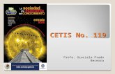 CETIS No. 119 Profa. Graciela Prado Becerra. ¿Qué es la sociedad del conocimiento? Es la forma que se desarrolla la información en la sociedad actual.