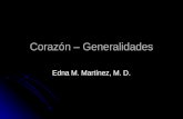 Corazón – Generalidades Edna M. Martínez, M. D.. CATEGORIAS Congénitas Congénitas Arteriopatia Coronaria Arteriopatia Coronaria Hipertensiva Hipertensiva.
