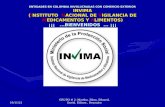 ENTIDADES EN COLOMBIA INVOLUCRADAS CON COMERCIO EXTERIOR INVIMA (INSTITUTO NACIONAL DE VIGILANCIA DE MEDICAMENTOS Y ALIMENTOS) ¡¡¡...BIENVENIDOS... ¡¡¡