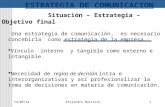 09/02/2014 Alejandro Barreiro 1 ESTRATEGIA DE COMUNICACION Situación – Estrategia – Objetivo final Una estrategia de comunicación, es necesario concebirla.
