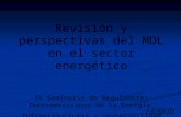 Revisi³n y perspectivas del MDL en el sector energ©tico IV Seminario de Reguladores Iberoamericanos de la Energ­a Infraestructuras y sostenibilidad energ©tica