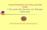 CUESTIONARIO DE EVALUACIÓN FINAL I Escuela de Verano en Riesgo Vascular Universidad de Salamanca.