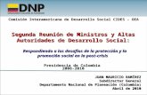 Comisión Interamericana de Desarrollo Social CIDES – OEA Segunda Reunión de Ministros y Altas Autoridades de Desarrollo Social: Respondiendo a los desafíos.