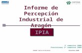 1 Informe de Percepción Industrial de Aragón IPIA 2 º semestre 2008 Previsiones 1 er semestre 2009 Z020805 Informe de Resultados Diciembre, 2008.