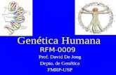 Genética Humana RFM-0009 Prof. David De Jong Depto. de Genética FMRP-USP.