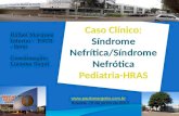 Caso Clínico: Síndrome Nefrítica/Síndrome Nefrótica Pediatria-HRAS Rafael Marques Interno - ESCS - 6ano Coordenação: Luciana Sugai .