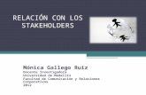 RELACIÓN CON LOS STAKEHOLDERS Mónica Gallego Ruiz Docente Investigadora Universidad de Medellín Facultad de Comunicación y Relaciones Corporativas 2012.