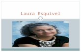 Laura Esquivel. Nació en la ciudad de México en 1950. Empezó a escribir mientras que era maestra en una escuela. Escribió obras de teatro para sus estudiantes.