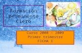 Formación permanente Clero Curso 2008 – 2009 Primer trimestre FICHA I.