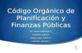Código Orgánico de Planificación y Finanzas Públicas MA. GRACIA BENETAZZO G. ALEJANDRA GARCÍA V. MIGUEL ANGEL NORITZ M. HANNYBAL SERRANO R.