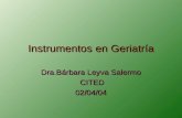 Instrumentos en Geriatría Dra.Bárbara Leyva Salermo CITED CITED02/04/04.