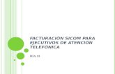 F ACTURACIÓN SICOM PARA EJECUTIVOS DE ATENCIÓN TELEFÓNICA DIA 13.