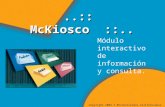 ..:: McKiosco ::.. Módulo interactivo de información y consulta. Copyright 2003 © Microsistemas Californianos, S.A. de C.V...:: McKiosco ::..
