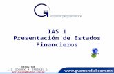IAS 1 Presentación de Estados Financieros EXPOSITOR L.C. EDUARDO M. ENRÍQUEZ G. enriquezge@yahoo.com.mx 1.