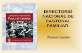 DIRECTORIO NACIONAL DE PASTORAL FAMILIAR. Presentación.