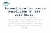 Reconsideración contra Resolución N° 054-2013-OS/CD Resolución que fija lasTarifas y Compensaciones de los Sistemas Secundarios de Transmisión y Sistemas.