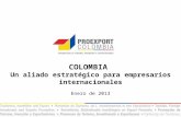 COLOMBIA Un aliado estratégico para empresarios internacionales Enero de 2013.